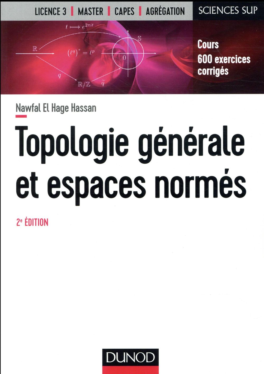 Topologie generale et espaces normes - 2e ed. - cours et exercices corriges (2e édition)
