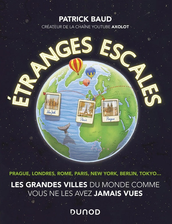 étranges escales ; les grandes villes du monde comme vous ne les avez jamais vues