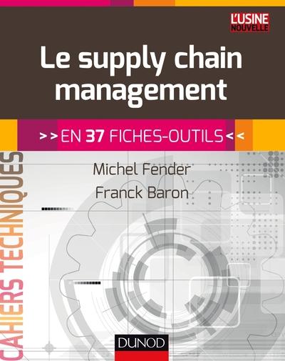 Le supply chain management - en 37 fiches-outils