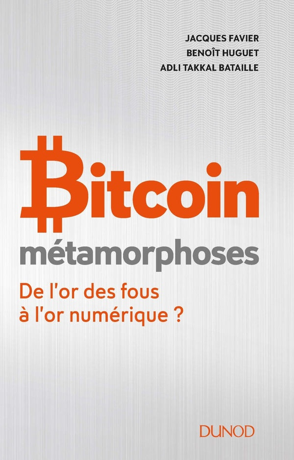 Bitcoin : métamorphose ; de l'or des fous à l'or numérique ?