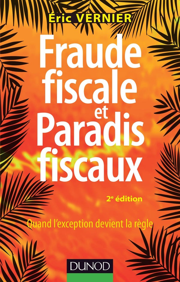 Fraude fiscale et paradis fiscaux ; décrypter les pratiques pour mieux les combattre (2e édition)