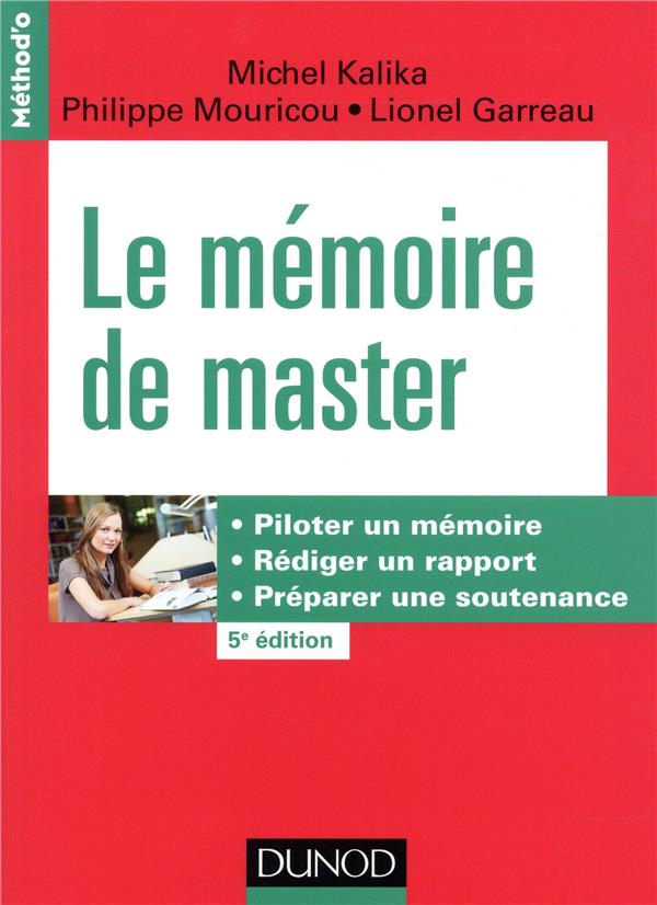 Le memoire de master - 5e ed. - piloter un memoire, rediger un rapport, preparer une soutenance (5e édition)