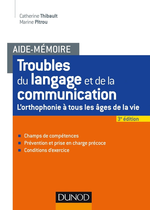 Aide-mémoire : troubles du langage et de la communication ; l'orthophonie à tous les âges de la vie (2e édition)