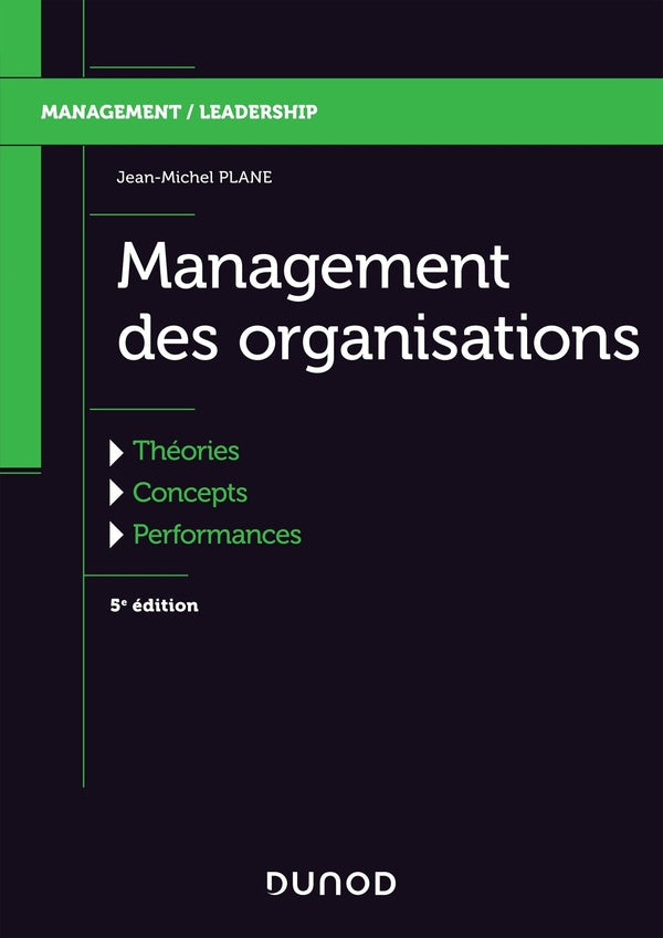 Management des organisations ; théories, concepts, performances (5e édition)
