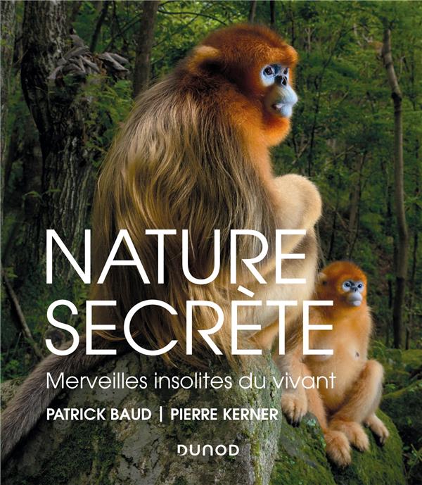 Nature secrète ; merveilles insolites du vivant