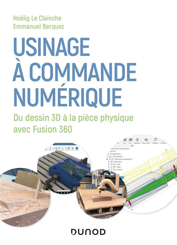Usinage à commande numérique ; du dessin 3D à la pièce physique avec Fusion 360