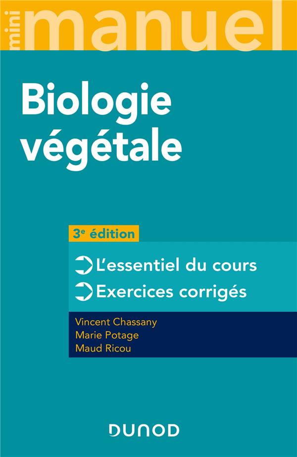 Mini manuel : biologie végétale ; l'essentiel du cours ; exercices corrigés (3e édition)