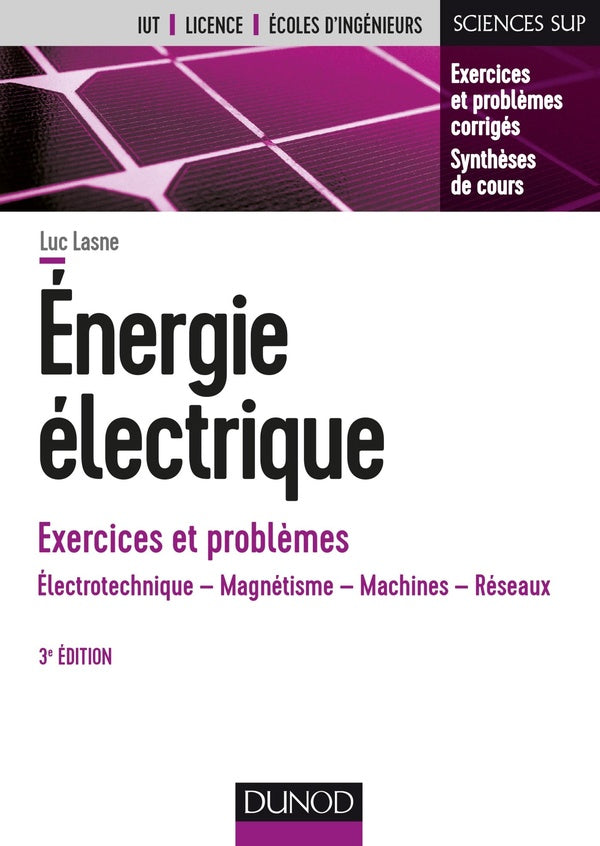 énergie électrique ; exercices et problèmes ; électrotechnique, magnétisme, machines, réseaux