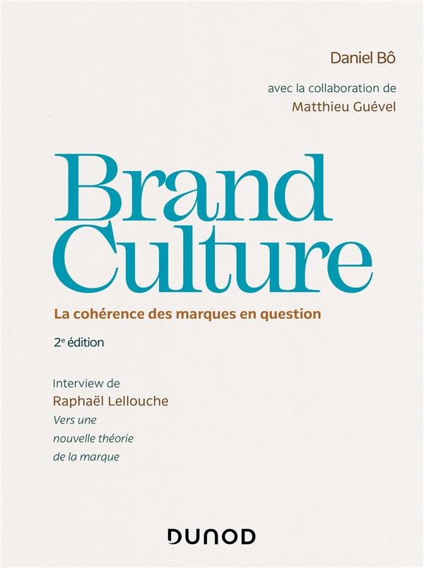 Brand culture ; la cohérence des marques en question (2e édition)