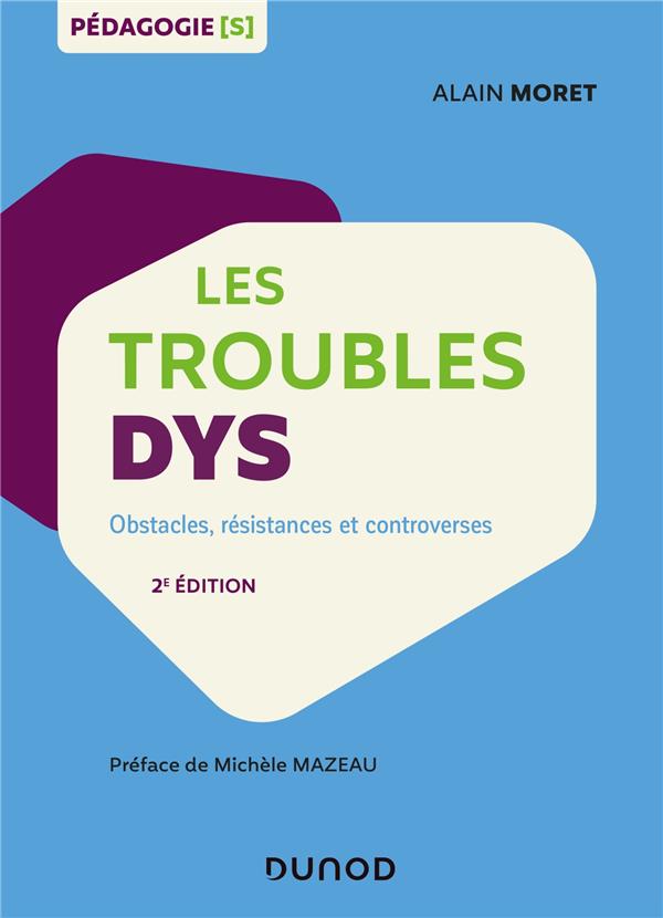 Les troubles DYS ; obstacles, résistances et controverses (2e édition)