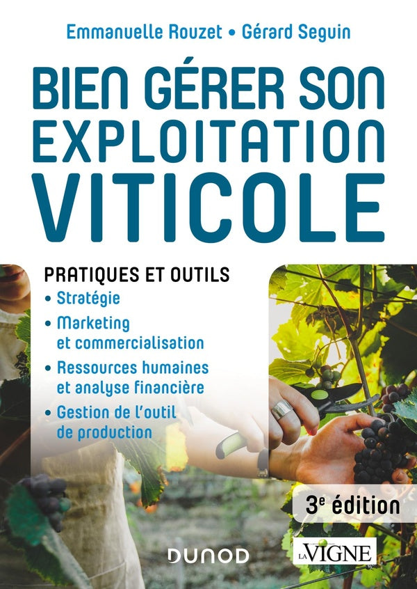 Bien gérer son exploitation viticole ; pratiques et outils (3e édition)