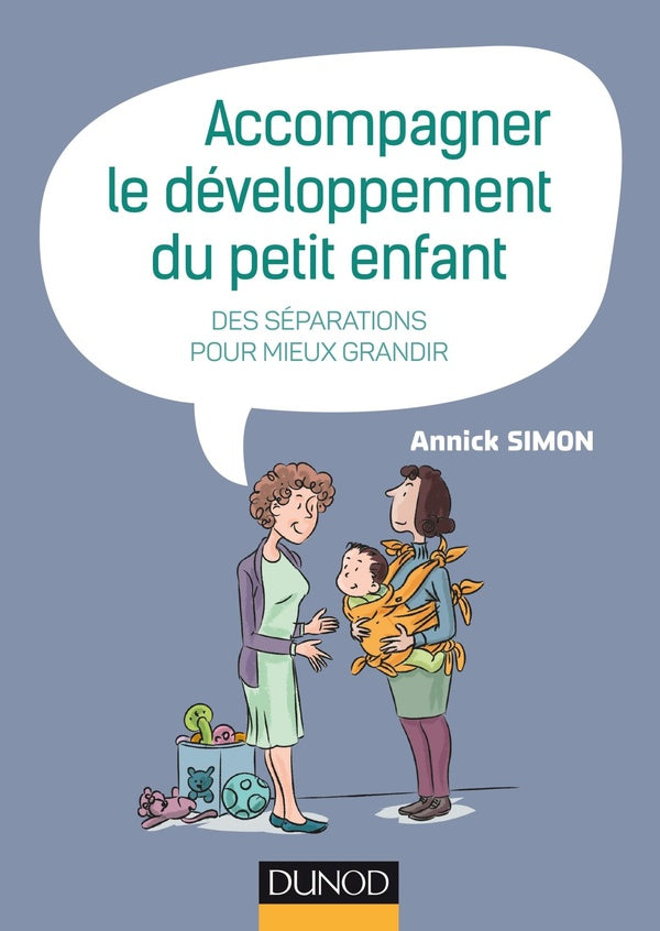 Accompagner le developpement du petit enfant - des separations pour mieux grandir