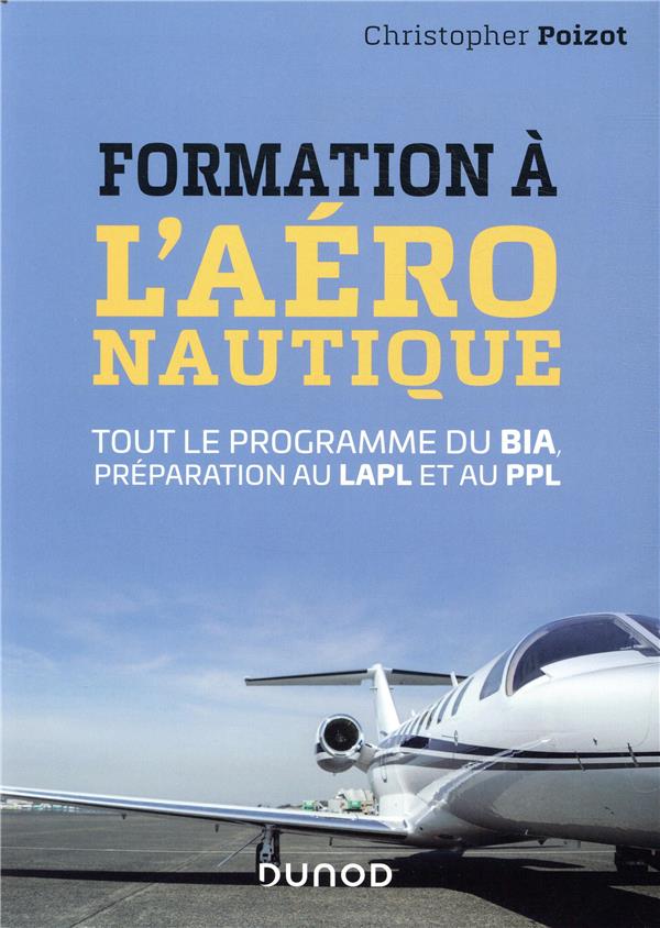 Formation à l'aéronautique ; tout le programme du BIA, préparation au LAPL et au PPL