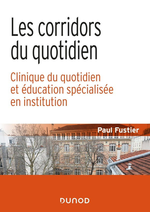 Les corridors du quotidien ; clinique du quotidien et éducation spécialisée en institution