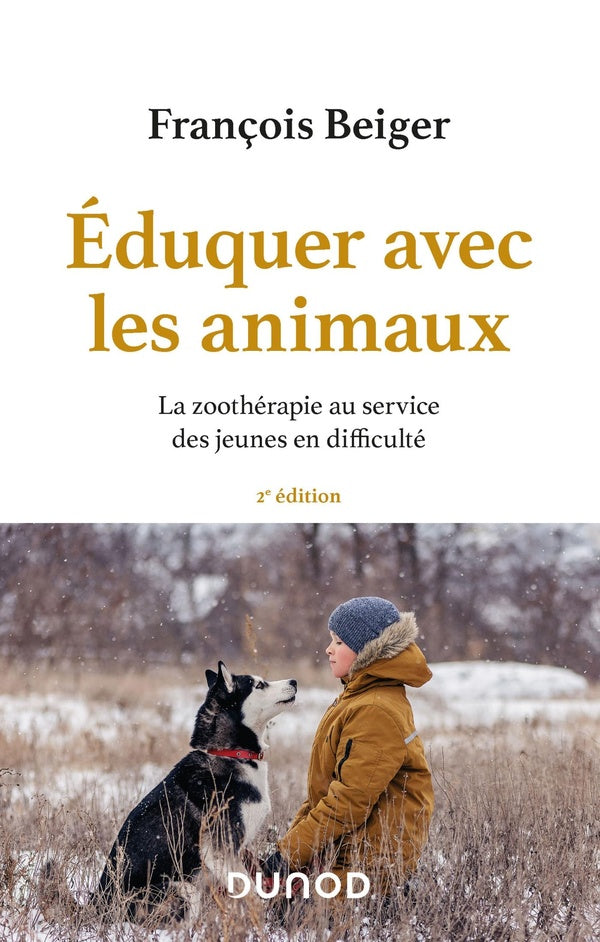 éduquer avec les animaux ; la zoothérapie au service des jeunes en difficulté (2e édition)