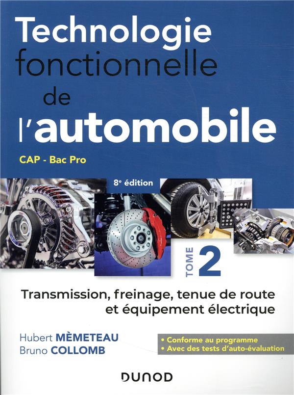 Technologie fonctionnelle de l'automobile Tome 2 ; la transmission, le freinage, la tenue (8e édition)