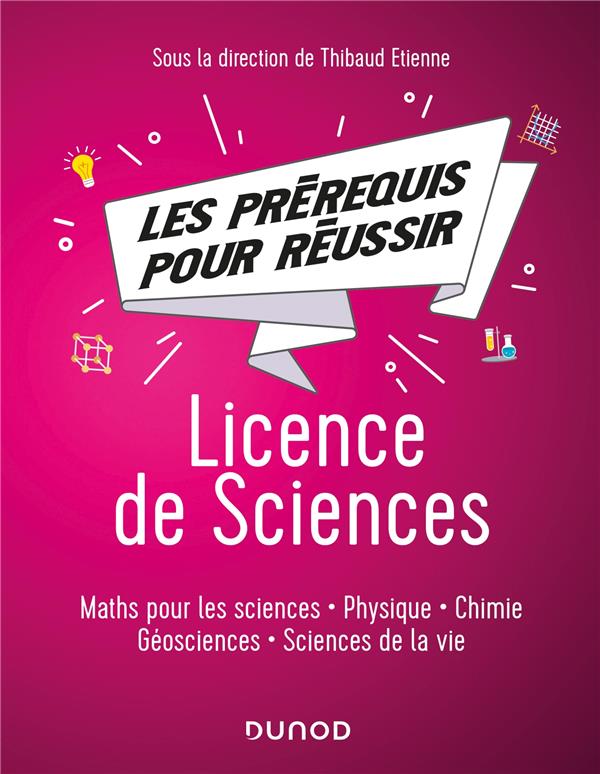 Les prérequis pour réussir ; licence de sciences ; maths pour les sciences, physique, chimie, géosciences, sciences de la vie