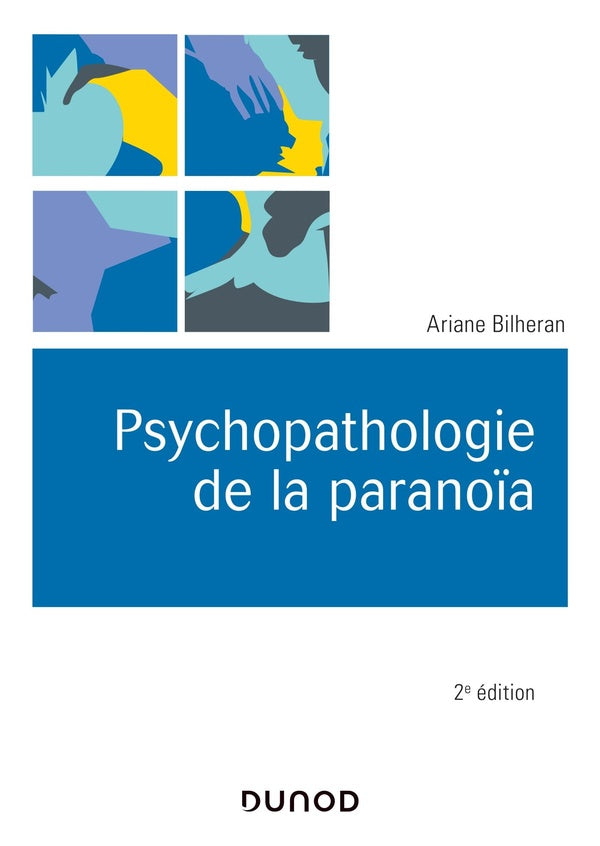 Psychopathologie de la paranoïa (2e édition)