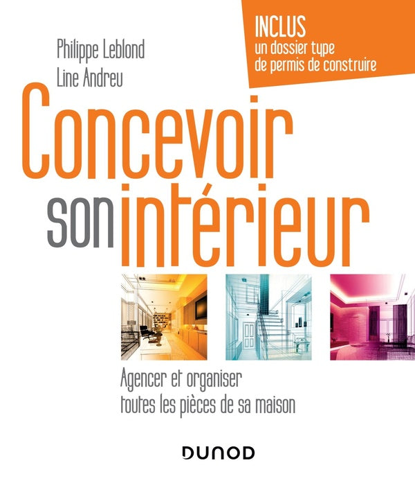 Concevoir son intérieur ; agencer et organiser toutes les pièces de sa maison (4e édition)