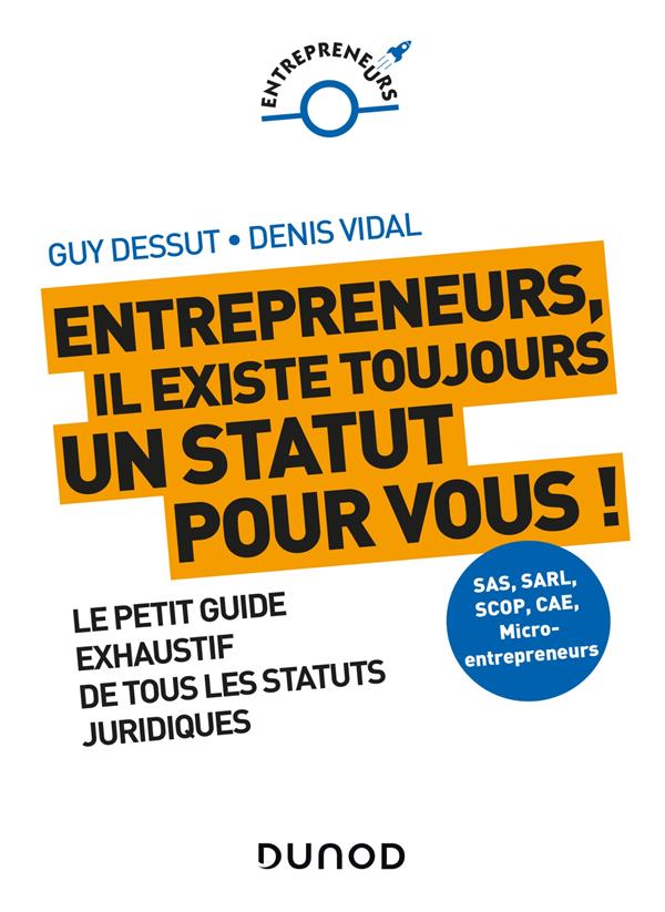 Entrepreneurs, il existe un statut pour vous ! auto-entrepreneur, SAS, SARL, SCOP, CAE, association