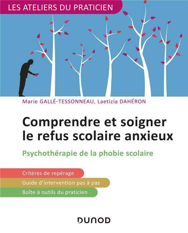 Comprendre et soigner le refus scolaire anxieux : psychothérapie de la phobie scolaire