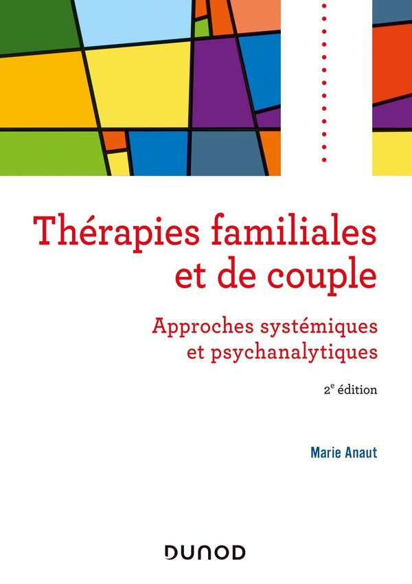 Thérapies familiales et de couple ; approches systémiques et psychanalytiques (2e édition)