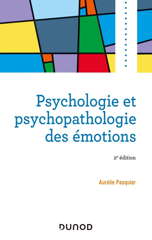 Psychologie et psychopathologie des émotions (2e édition)