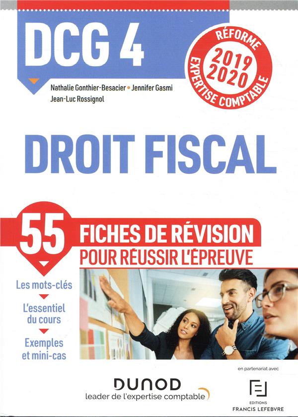 DCG 4 ; droit fiscal ; 55 fiches de révision pour réussir l'épreuve (édition 2019/2020)