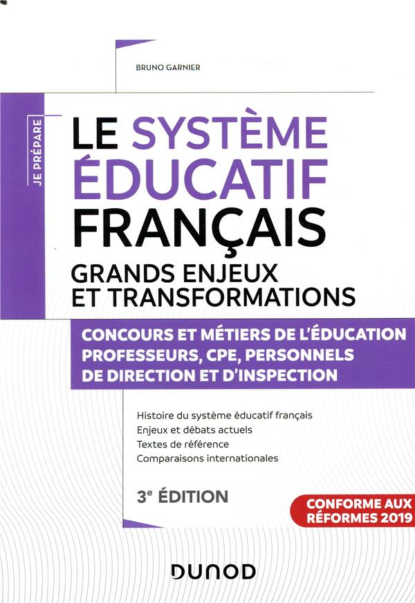 Je prépare : le système éducatif français ; grands enjeux et transformations ; concours et métiers de l'éducation, professeurs, CPE, personnels de direction et d'inspection (3e édition)