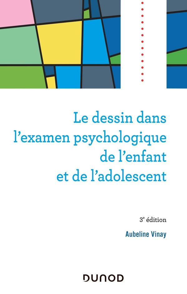 Le dessin dans l'examen psychologique de l'enfant et de l'adolescent (3e édition)