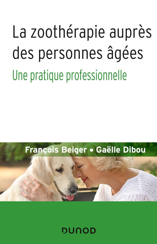 La zoothérapie auprès des personnes âgées ; une pratique professionnelle