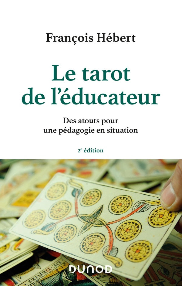 Le tarot de l'éducateur ; des atouts pour une pédagogie en situation (2e édition)