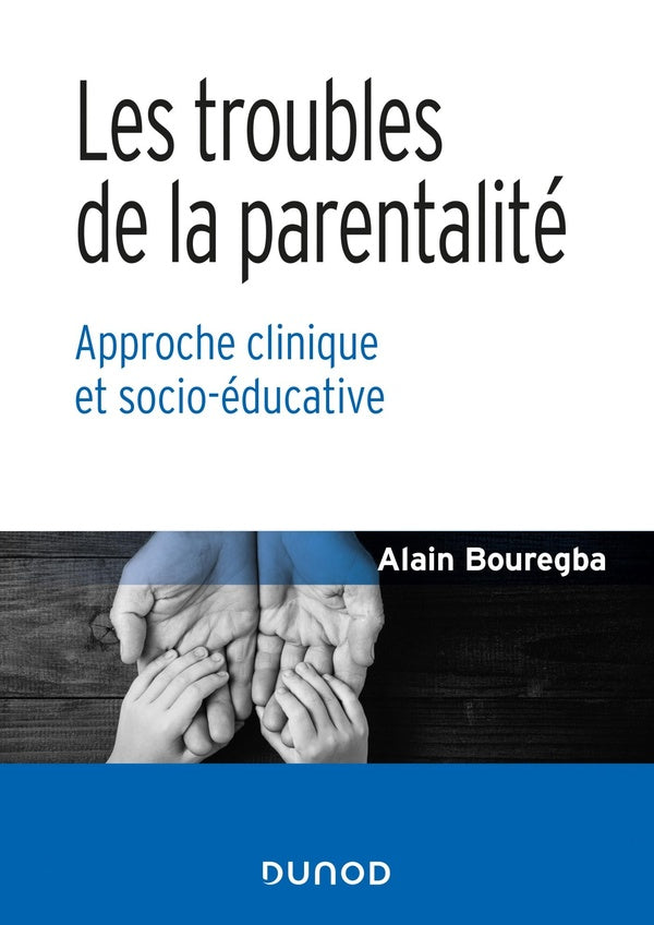 Les troubles de la parentalité ; approche clinique et socio-éducative