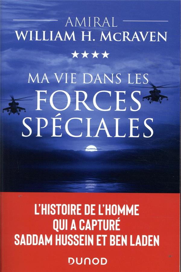 Ma vie dans les forces spéciales ; l'histoire de l'homme qui a capturé Saddam Hussein et Ben Laden