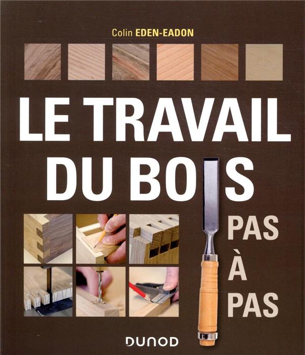 Le travail du bois pas a pas