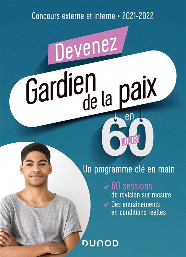 Devenez gardien de la paix en 60 jours ; concours externe et interne ; un programme clé en main (édition 2021/2022)