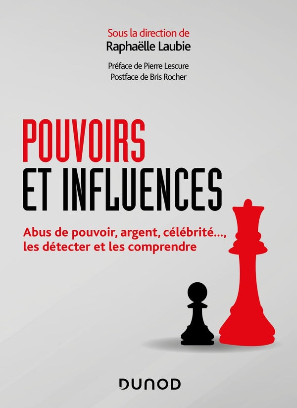 Pouvoirs et influences ; abus de pouvoir, argent, célébrité..., les détecter et les comprendre