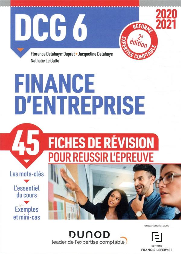 DCG 6 ; finance d'entreprise ; 45 fiches de révision pour réussir l'épreuve (édition 2020/2021)