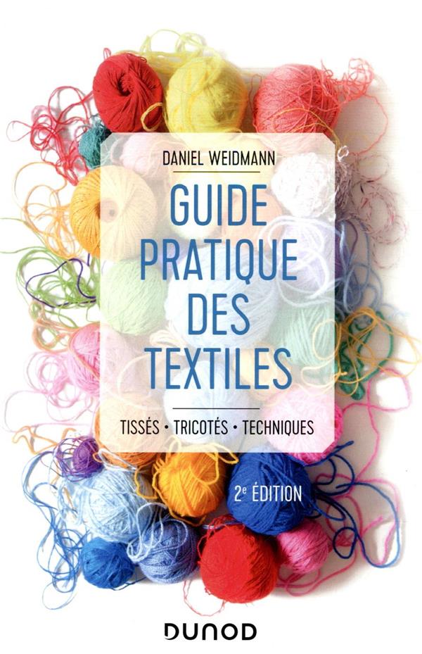 Guide pratique des textiles ; tissés, tricotés, techniques (2e édition)