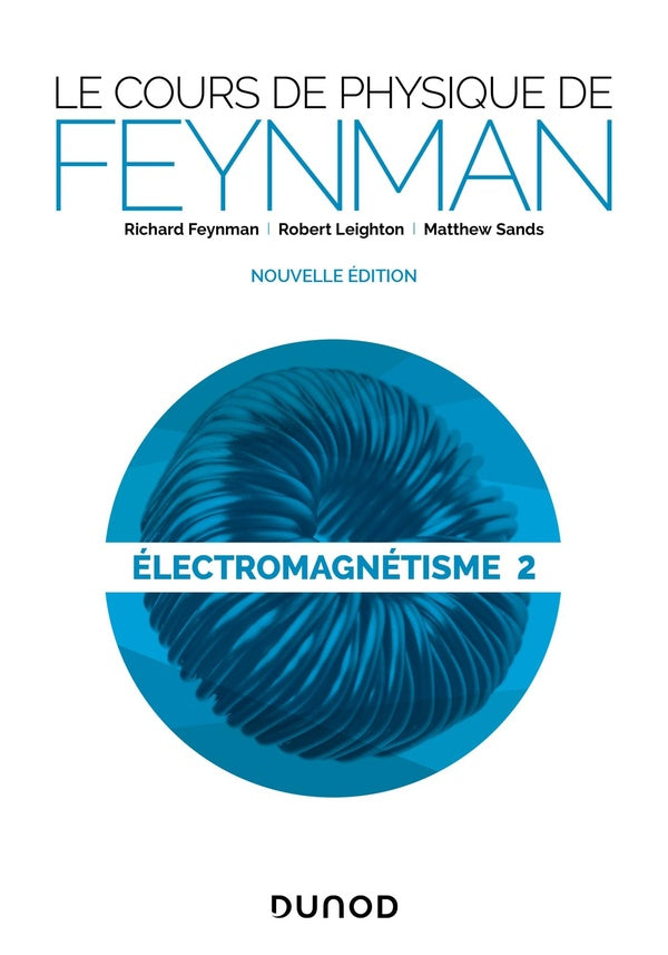 Le cours de physique de Feynman ; électromagnétisme Tome 2 (2e édition)