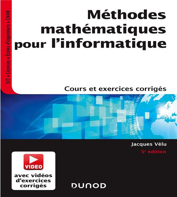 Méthodes mathématiques pour l'informatique ; cours et exercices corrigés (5e édition)