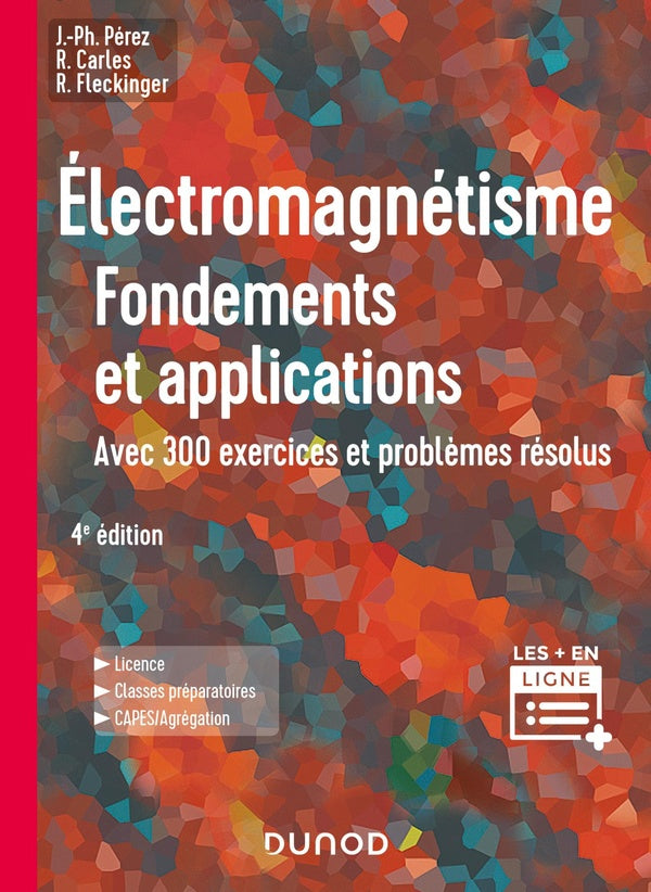 électromagnetisme : fondements et applications ; avec 300 exercices et problèmes résolus (4e édition)