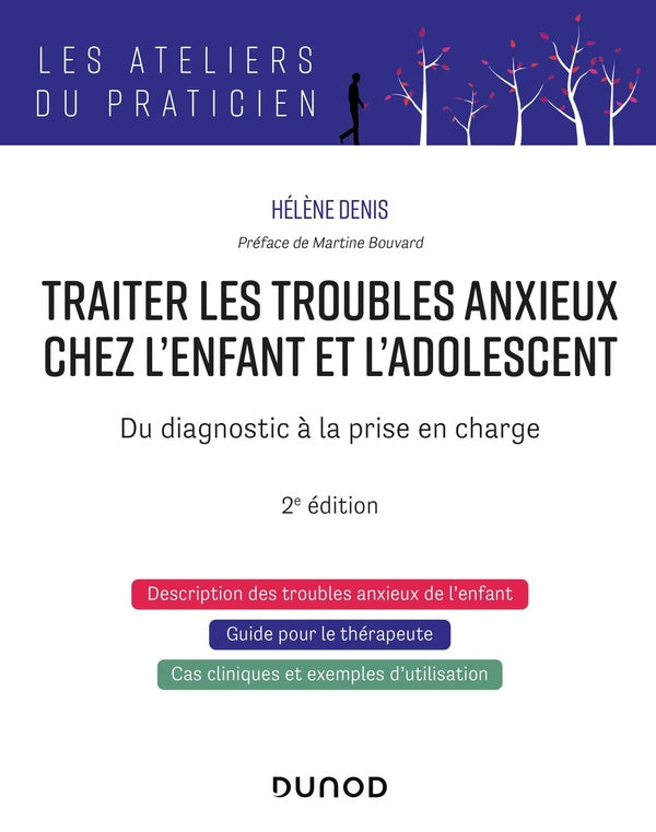 Traiter les troubles anxieux chez l'enfant et l'adolescent : du diagnostic à la prise en charge (2e édition)
