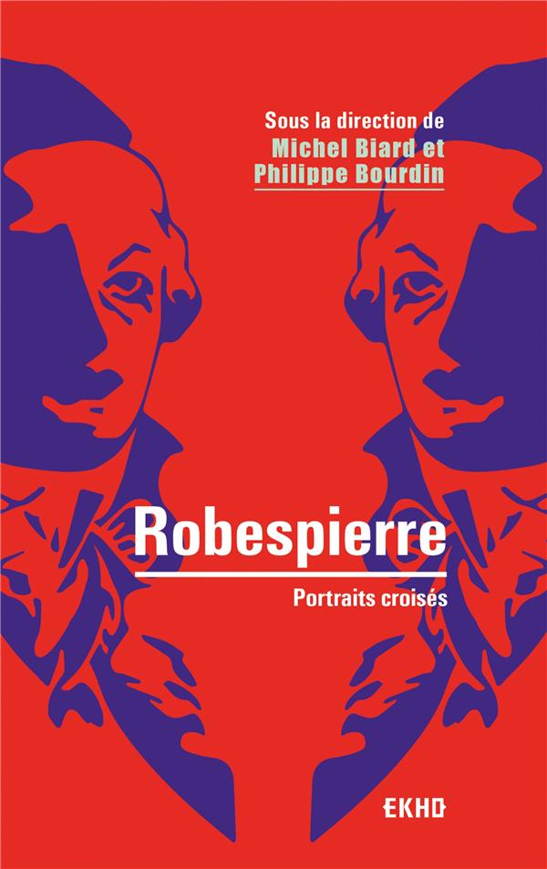 Robespierre ; portraits croises (2e édition)