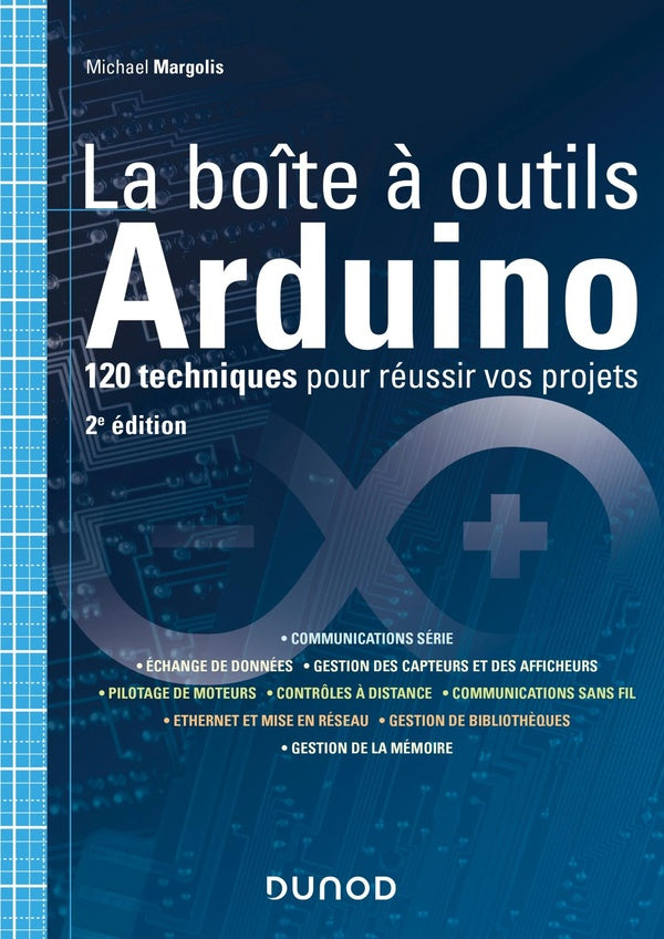 La boite à outils Arduino ; 120 techniques pour réussir vos projets (2e édition)