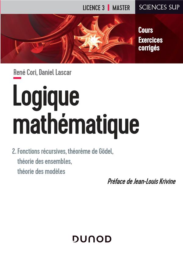 Logique mathématique Tome 2 ; fonctions récursives, théorème de Godel, théorie des ensembles, théorie des modèles