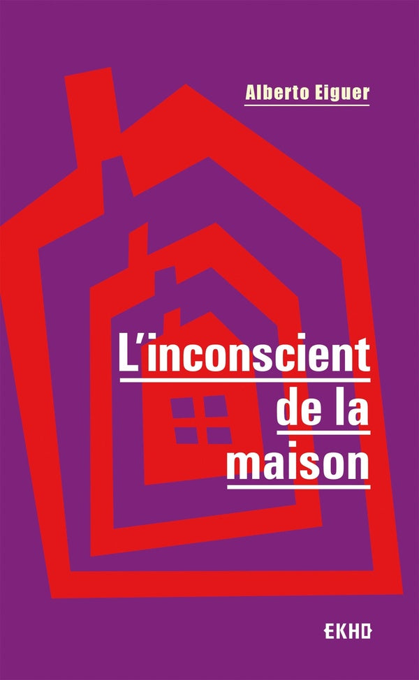 L'inconscient de la maison (3e édition)