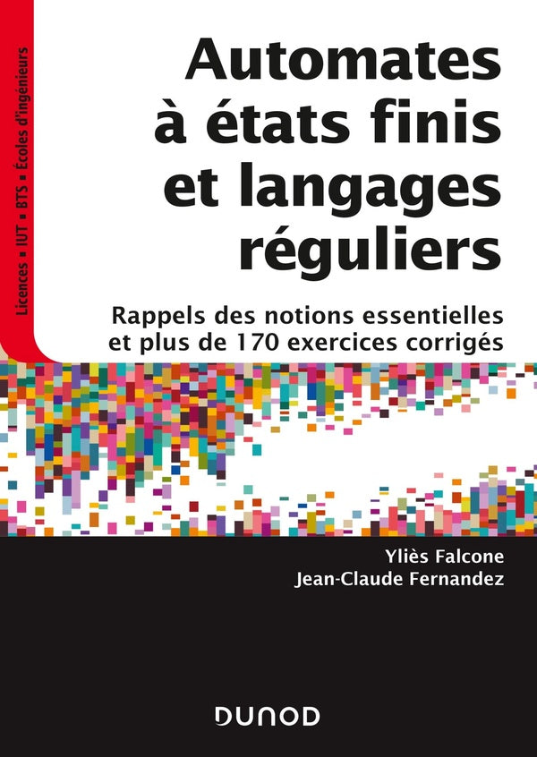 Automates à états finis et langages réguliers ; rappels des notions essentielles et plus de 170 exercices corrigés