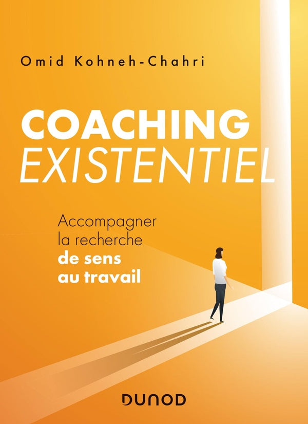 Coaching existentiel ; accompagner la recherche de sens au travail
