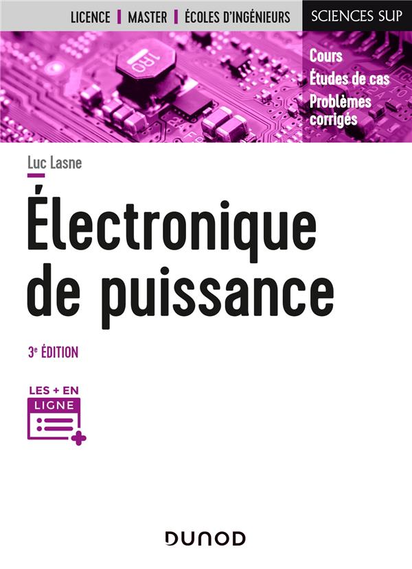 électronique de puissance ; cours, études de cas et exercices corrigés (3e édition)